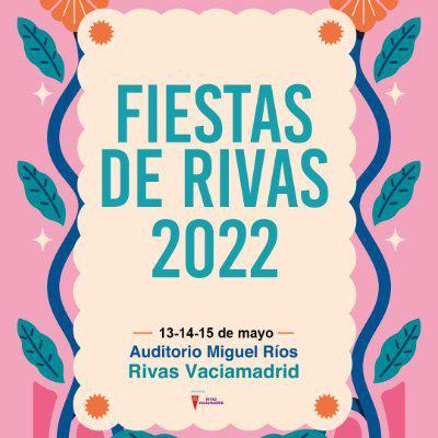 ¡¡FIESTAS DE RIVAS VACIAMADRID 2022!!